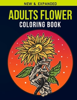 Adults Flower Coloring Book: Adult Coloring Book with Stress Relieving  Flower  Coloring Book  Designs for Relaxation
