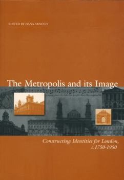 Paperback The Metropolis and Its Image: Romanticism to Postmodernism: An Anthology Book