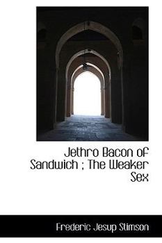 Paperback Jethro Bacon of Sandwich; The Weaker Sex Book