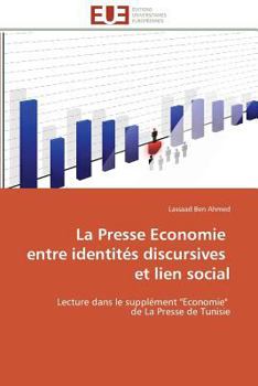 Paperback La Presse Economie Entre Identités Discursives Et Lien Social [French] Book