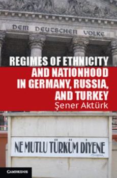 Paperback Regimes of Ethnicity and Nationhood in Germany, Russia, and Turkey Book