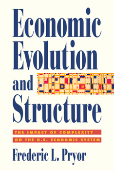 Paperback Economic Evolution and Structure: The Impact of Complexity on the U.S. Economic System Book