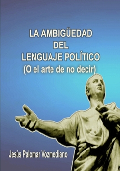 Paperback La ambigüedad del lenguaje político [Spanish] Book