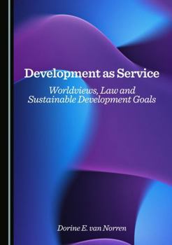Development as Service: Worldviews, Law and Sustainable Development Goals