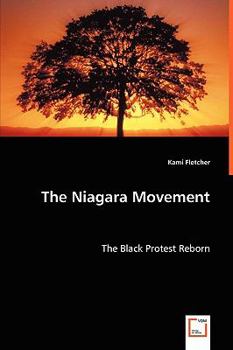 Paperback The Niagara Movement - The Black Protest Reborn Book