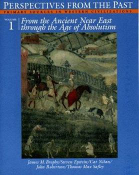 Paperback Perspectives from the Past: Primary Sources in Western Civilizations : From the Ancient Near East Through the Age of Absolutism Book