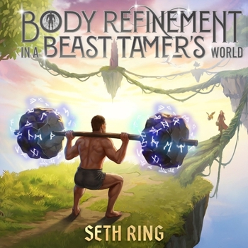 Body Refinement in a Beast Tamer's World, Book 2 (Body Refinement in a Beast Tamer's World)