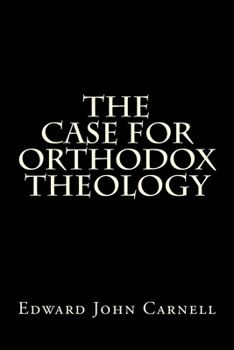 Paperback The Case For Orthodox Theology Book