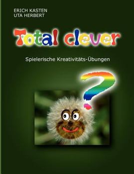 Paperback Total Clever: Spielerische Kreativitätsübungen [German] Book