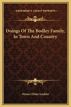 Doings of the Bodley Family in Town and Country - Book #1 of the Bodley Family