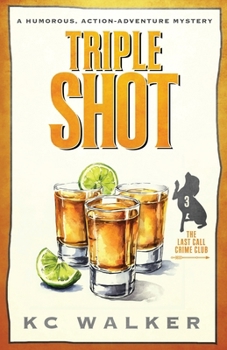 Triple Shot : A Humorous, Action Adventure Mystery