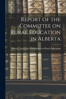 Paperback Report of the Committee on Rural Education in Alberta Book