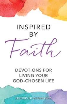 Paperback Inspired by Faith: Devotions for Living Your God-Chosen Life Book