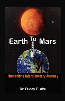 Paperback Earth to Mars: Humanity's Interplanetary Journey Book