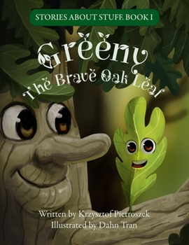 Greeny, the Brave Oak Leaf (Stories about Stuff)
