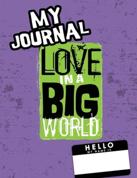Paperback Love In A Big World: My Journal - 6th Grade Book