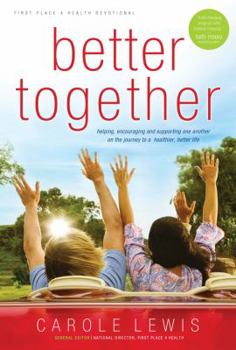 Hardcover Better Together Devotional: Helping, Encouraging and Supporting One Another on the Journey to a Healthier, Better Life Book