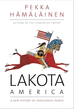 Hardcover Lakota America: A New History of Indigenous Power Book