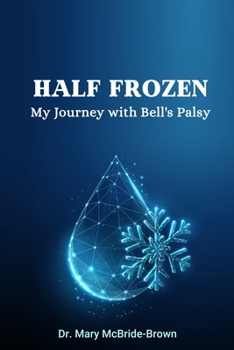 Paperback Half Frozen My Journey with Bell's Palsy Book