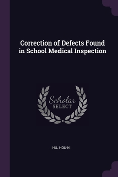 Paperback Correction of Defects Found in School Medical Inspection Book