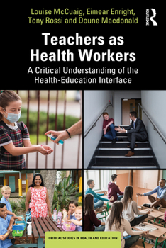 Paperback Teachers as Health Workers: A Critical Understanding of the Health-Education Interface Book