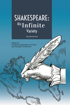 Shakespeare: His Infinite Variety: Celebrating the 400th Anniversary of His Death