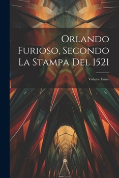 Paperback Orlando Furioso, Secondo La Stampa Del 1521: Volume Unico [Italian] Book