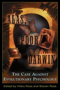 Hardcover Alas, Poor Darwin: Arguments Against Evolutionary Psychology Book