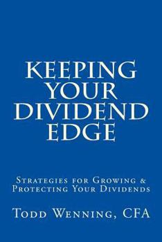 Paperback Keeping Your Dividend Edge: Strategies for Growing & Protecting Your Dividends Book