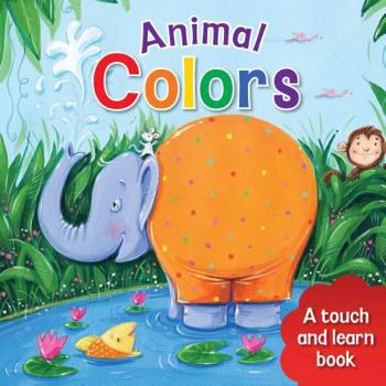 Board book Animal Colors: A Touch and Learn Book