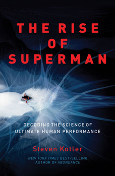 Paperback The Rise of Superman: Decoding the Science of Ultimate Human Performance Book