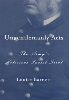 Hardcover Ungentlemanly Acts: The Army's Notorious Incest Trial Book