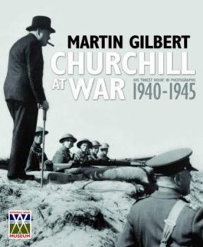 Hardcover Churchill at War: His 'Finest Hour' in Photographs, 1940-1945 Book