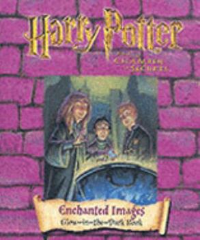 Paperback Harry Potter and the Chamber of Secrets: Enchanted Images Glow in the Dark Book