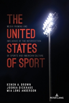 Paperback The United States of Sport: Media Framing and Influence of the Intersection of Sports and American Culture Book