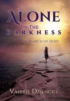 Hardcover Alone In The Darkness: In Search of Hope Book