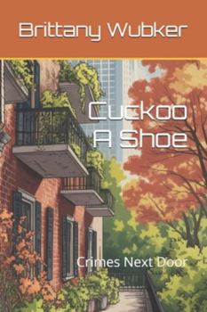 Paperback Cuckoo A Shoe: Crimes Next Door Book