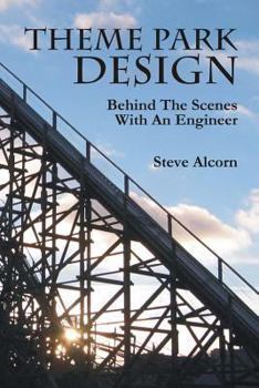 Paperback Theme Park Design: Behind The Scenes With An Engineer Book
