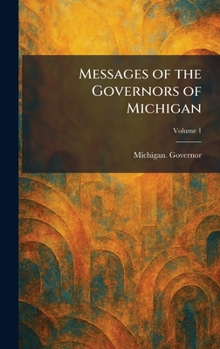 Hardcover Messages of the Governors of Michigan Book