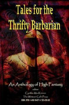 Paperback Tales for the Thrifty Barbarian: An Anthology of High Fantasy Book