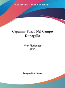 Hardcover Capanna-Pozzo Nel Campo Donegallo: Vho, Piadenese (1894) Book