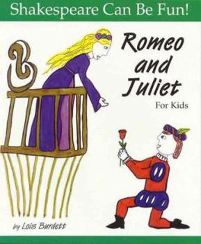 Romeo and Juliet : For Kids (Shakespeare Can Be Fun series) - Book  of the Shakespeare Can Be Fun!