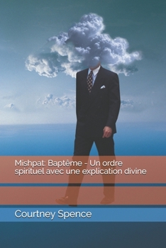 Paperback Mishpat: Baptême - Un ordre spirituel avec une explication divine [French] Book