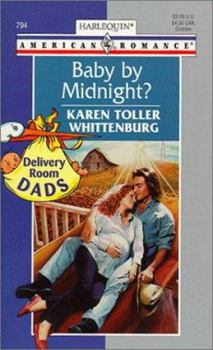Baby By Midnight  (Harlequin American Romance, 794) - Book #2 of the Delivery Room Dads
