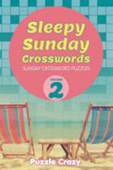 Paperback Sleepy Sunday Crosswords Volume 2: Sunday Crossword Puzzles Book