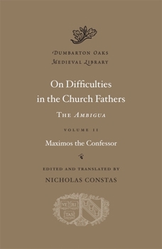 Hardcover On Difficulties in the Church Fathers: The Ambigua Book