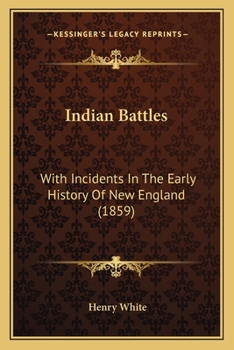 Paperback Indian Battles: With Incidents In The Early History Of New England (1859) Book