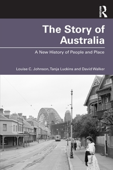 Paperback The Story of Australia: A New History of People and Place Book