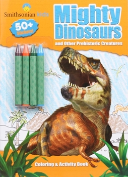 Paperback Smithsonian Kids: Mighty Dinosaurs Coloring & Activity Book