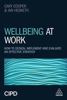 Paperback Wellbeing at Work: How to Design, Implement and Evaluate an Effective Strategy Book